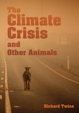 The Climate Crisis and Other Animals (hardback)