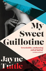 My Sweet Guillotine