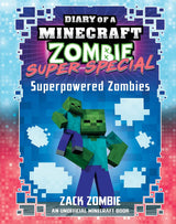 Superpowered Zombies (Diary of a Minecraft Zombie: Super Special #7)