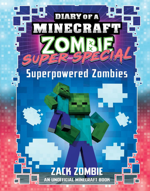 Superpowered Zombies (Diary of a Minecraft Zombie: Super Special #7)