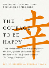 The Courage to be Happy