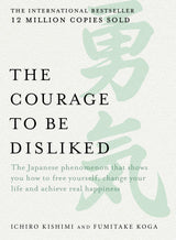 The Courage to be Disliked