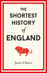 The Shortest History of England