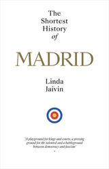The Shortest History of Madrid