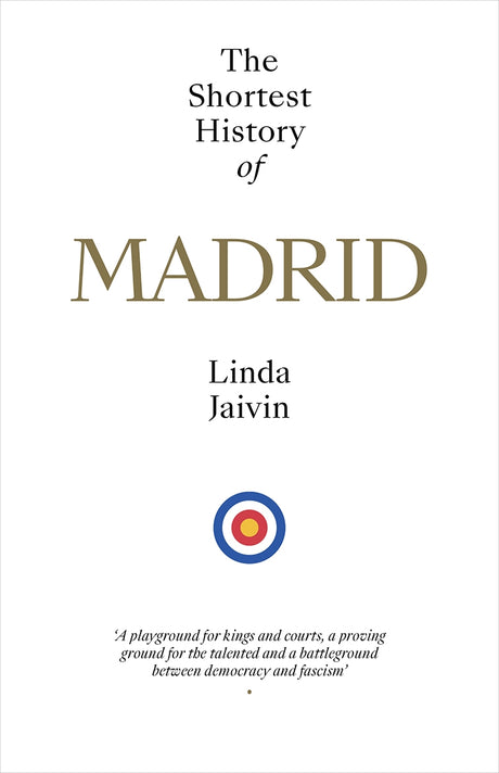 The Shortest History of Madrid