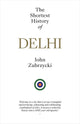 The Shortest History of Delhi
