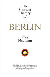 The Shortest History of Berlin