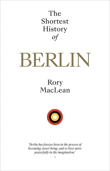 The Shortest History of Berlin