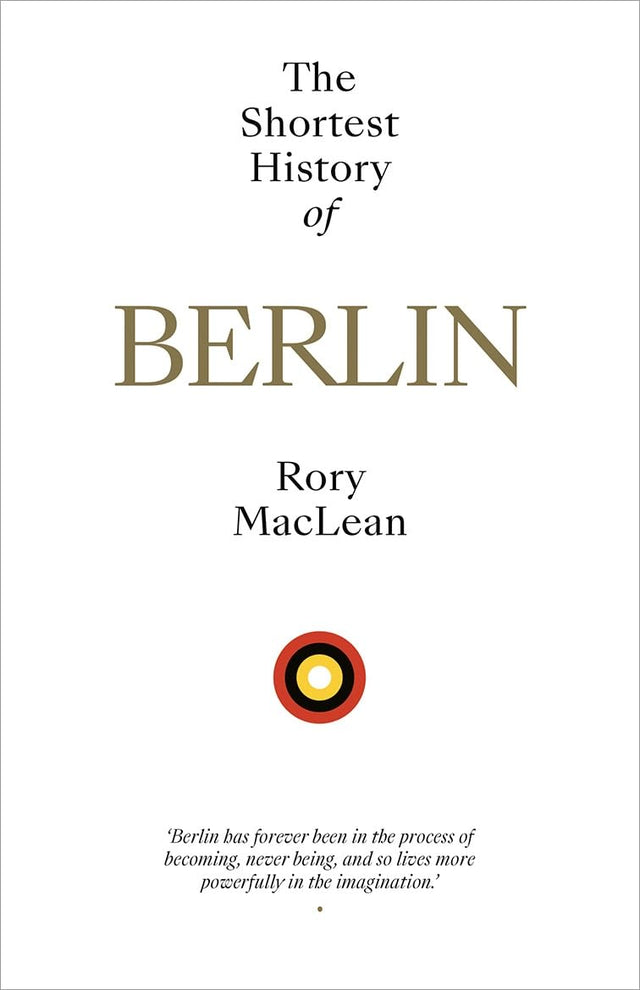 The Shortest History of Berlin