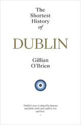 The Shortest History of Dublin