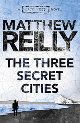 The Three Secret Cities: A Jack West Jr Novel 5