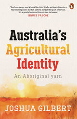 Australia's Agricultural Identity - an Aboriginal yarn