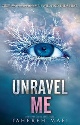 Unravel Me: Shatter Me series 2