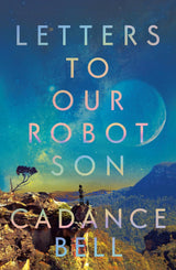 Letters to Our Robot Son
