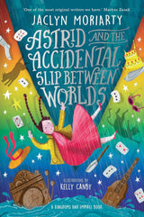 Astrid and the Accidental Slip Between Worlds