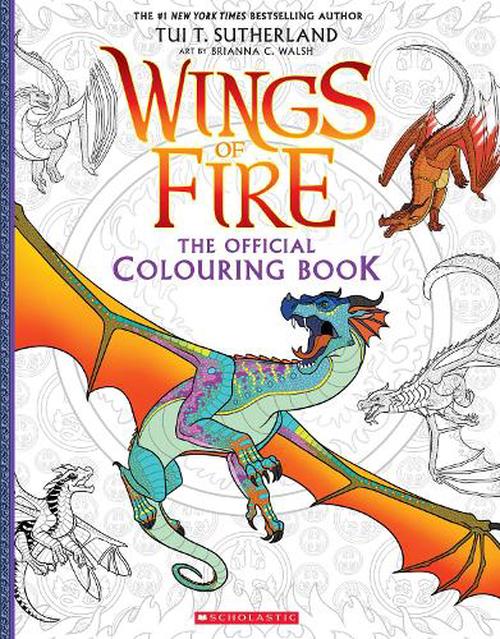 Wings of Fire: The Official Colouring Book by Tui,T Sutherland and Tui ...