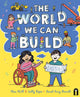 The World We Can Build