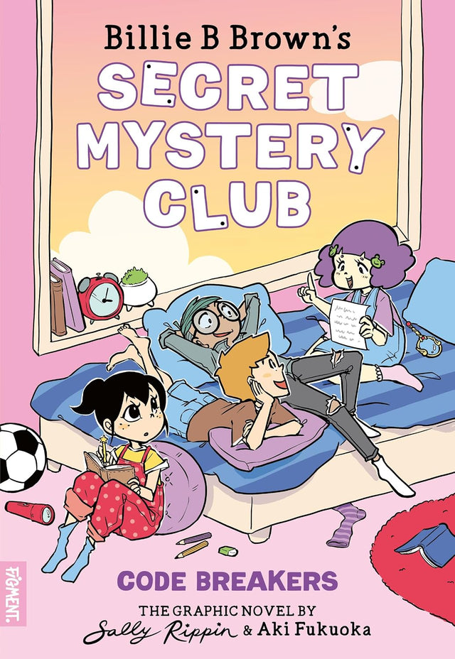Code Breakers: The Graphic Novel (Billie B Brown’s Secret Mystery Club #2)