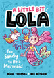 Too Sandy to Be a Mermaid (A Little Bit Lola)