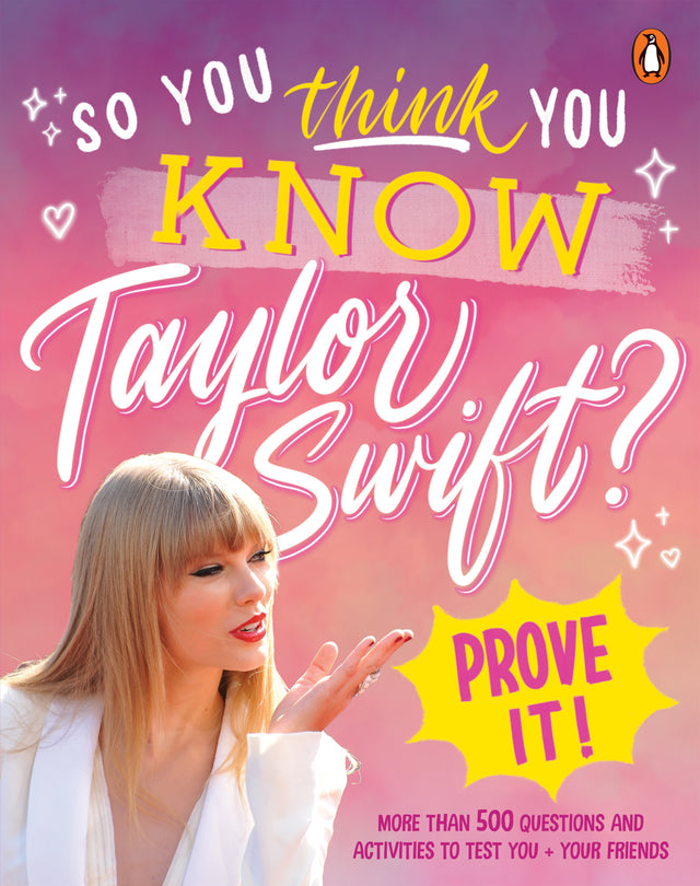 So You THINK You KNOW Taylor Swift? Prove It!