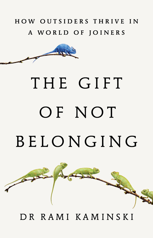 The Gift of Not Belonging