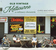 Old Vintage Melbourne, a culinary chronicle