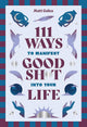 111 Ways to Manifest Good Sh*t Into Your Life
