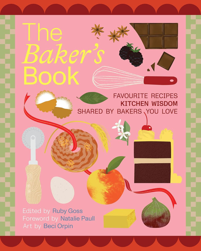 The Baker's Book | Favourite recipes and kitchen wisdom by Australian bakers you love