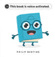 This book is voice activated.