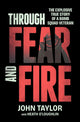 Through Fear and Fire