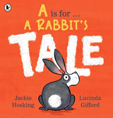 A Is for … A Rabbit’s Tale