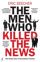 The Men Who Killed the News
