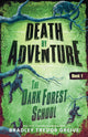 The Dark Forest School (Death by Adventure, Book 1)