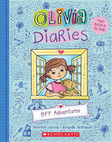 BFF Adventures (Olivia Diaries: Two Books in One!)
