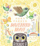 Bowerbird Brave (Bowerbird Blues #4)