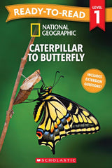 National Geographic: Caterpillar to Butterfly - Ready-to-Read Level 1 (Disney)