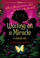 Waiting on a Miracle (Disney: A Twisted Tale #25)