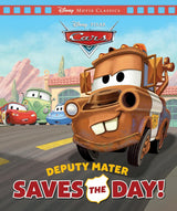 Cars: Deputy Mater Saves the Day! (Disney Pixar: Movie Classics)