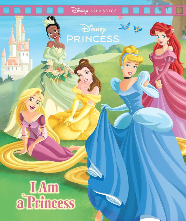 I am a Princess (Disney Princess: Movie Classics)