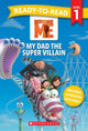 Despicable Me: My Dad the Super Villain - Ready-to-Read Level 1 (Universal)