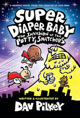 Invasion of the Potty Snatchers (Super Diaper Baby#2)