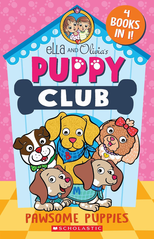 Pawsome Puppies (Ella and Olivia’s Puppy Club: 4 Books in 1!)