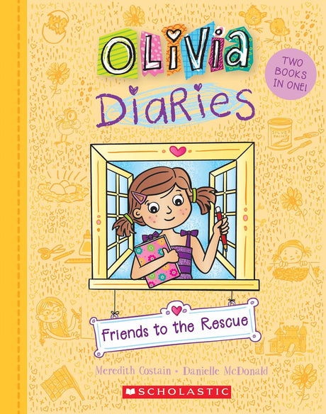 Friends To the Rescue (Oliva Diaries: Two Books in One!)