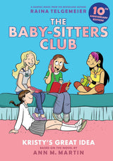 Kristy's Great Idea: A Graphic Novel (The Baby-Sitters Club #1: 10th Anniversary Edition)