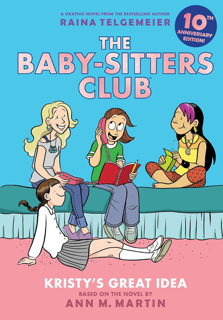 Kristy's Great Idea: A Graphic Novel (The Baby-Sitters Club #1: 10th Anniversary Edition)