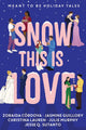 Snow this is Love (Disney: A Meant to be Anthology)