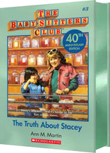 Truth about Stacey (The Baby-Sitters Club #3: 40th Anniversary Edition)