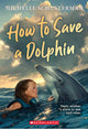 How To Save a Dolphin