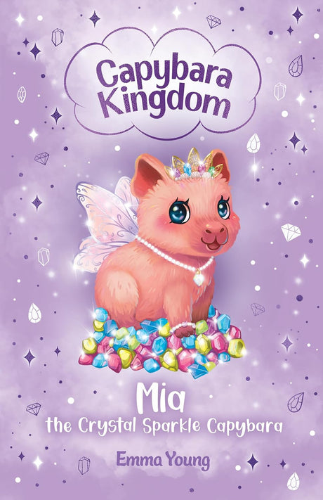 Mia the Crystal Sparkle Capybara (Capybara Kingdom #2)