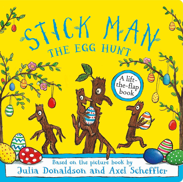 Stick Man: The Egg Hunt Lift The Flap Book